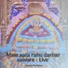 Main aata rahu darbar saware - Live